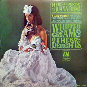 Herb Alpert's Tijuana Brass:Whipped Cream & Other Delights